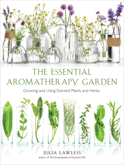 Title details for Essential Aromatherapy Garden by Julia Lawless - Available